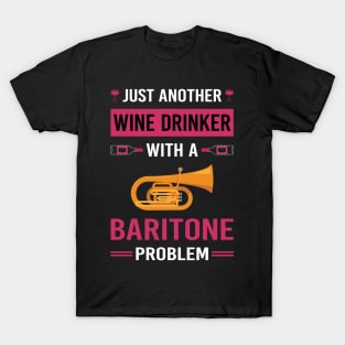 Wine Drinker Baritone Baritones T-Shirt